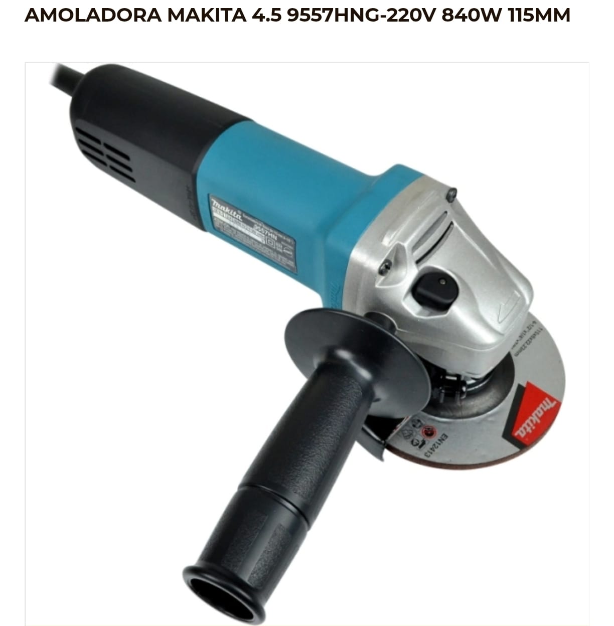 Amoladora Makita - Modelo  4.5 9557HNG-220V840W115MM