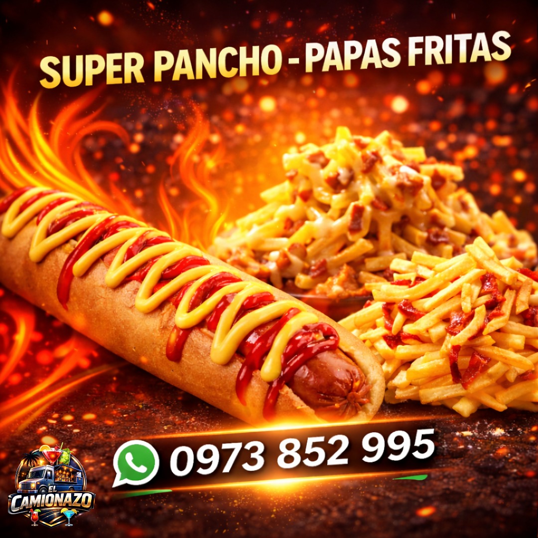 SÚPER PANCHO + PAPAS 🍟🔥 | El Camionazo